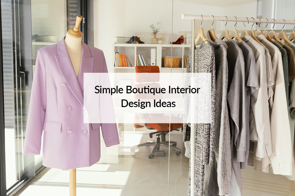 Simple Boutique Interior Design Ideas